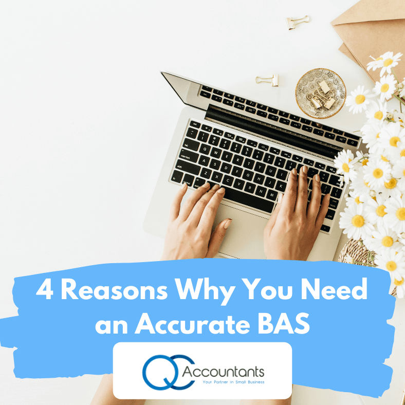 4 Reasons Why You Need an Accurate Business Activity Statement (BAS)