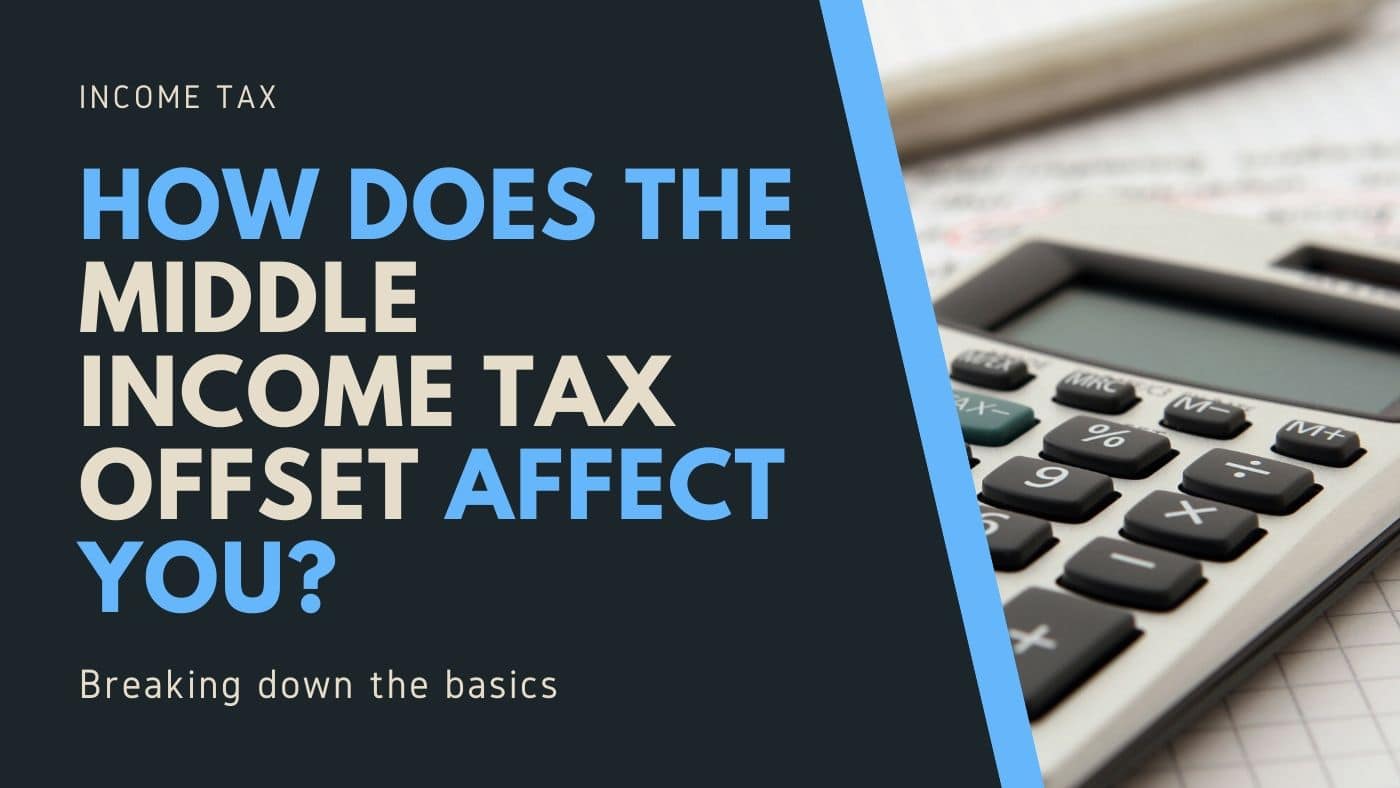 The Middle-Income Tax Offset – An Explanation